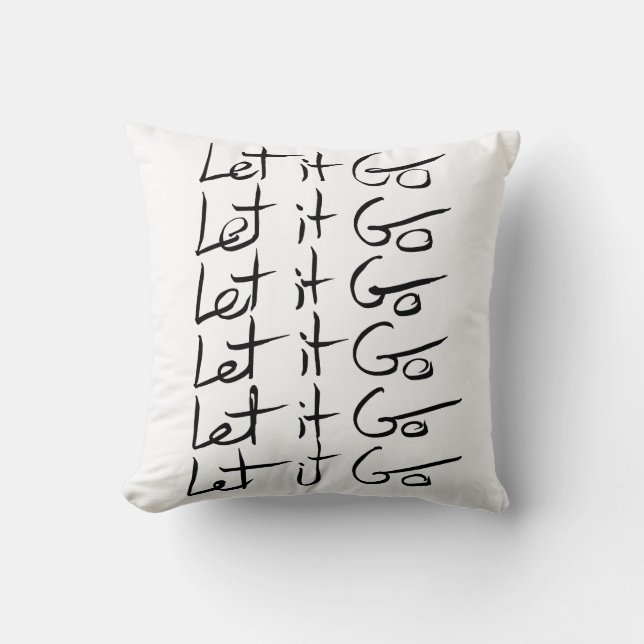 Let it GO! Motivational calligraphy quote Cushion (Front)