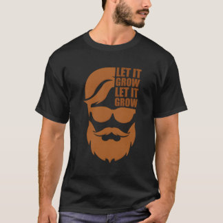 Let It Grow Moustache Funny Beard No Shave Bearded T-Shirt