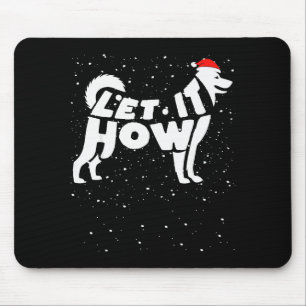 Let It Howl Snow Funny Pun Winter Siberian Husky C Mouse Pad