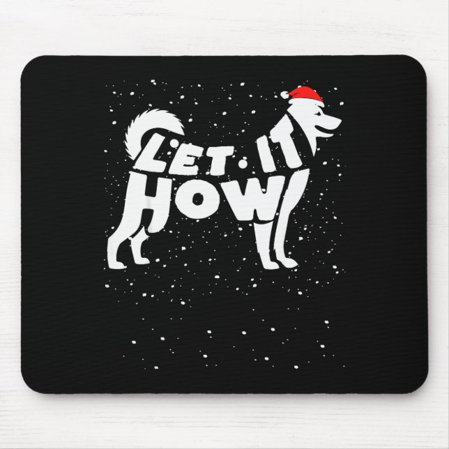 Let It Howl Snow Funny Pun Winter Siberian Husky C Mouse Pad (Front)