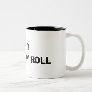 Let it roll baby roll mug