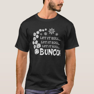 Let It Roll Bunco Game Dice Merry Christmas Xmas S T-Shirt