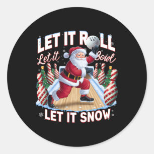 Let It Roll Let It Bowl Santa Christmas Bowling  Classic Round Sticker