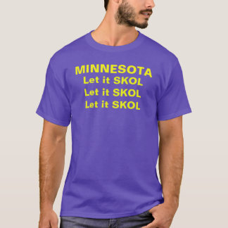 LET IT SKOL X3 T-Shirt