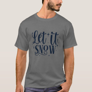 Let it snow01 T-Shirt