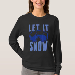 Let it Snow 4 T-Shirt