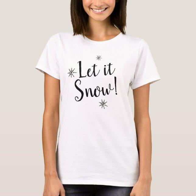 Let it Snow Black and White Snowflake T-Shirt (Front)