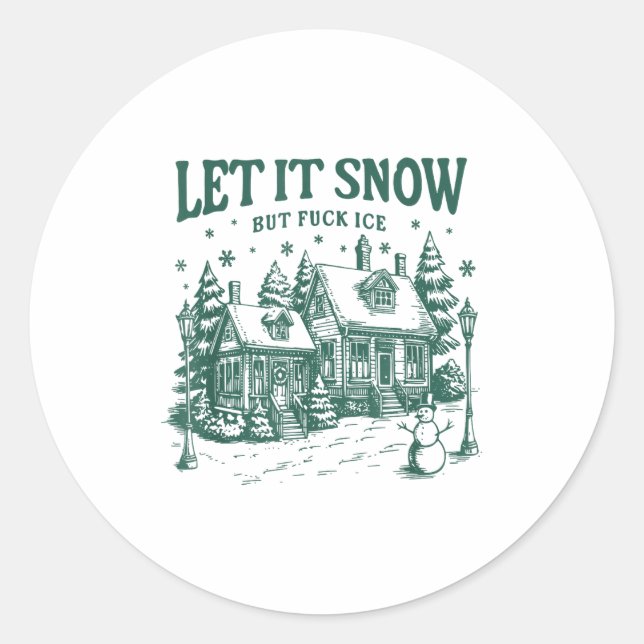 Let It Snow But For Ice Funny Christmas  Classic Round Sticker (Front)