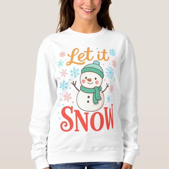 Let It Snow Christmas Sweatshirt (Front)
