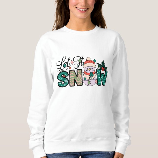 Let it snow christmas sweatshirt (Front)