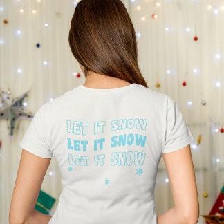 Let It Snow Christmas T-Shirt