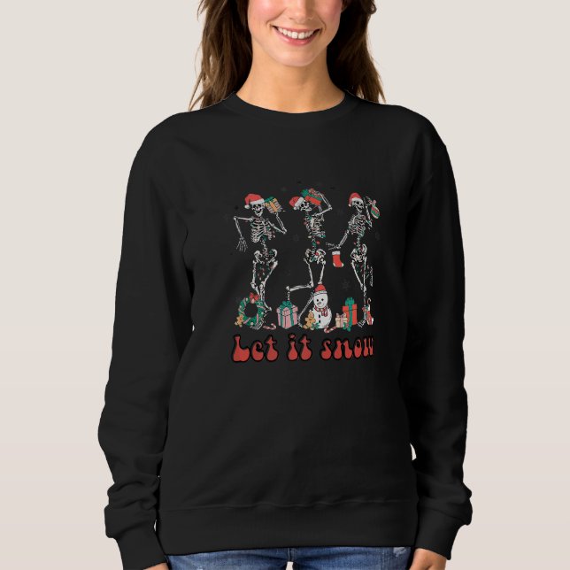 Let It Snow Dancing Skeleton Santa Happy Holiday X Sweatshirt (Front)