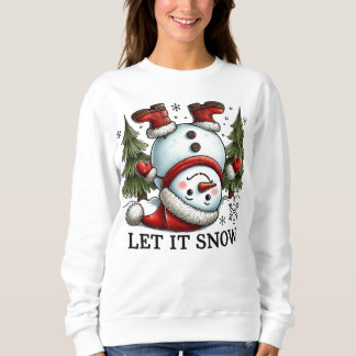 Let it Snow Funny Snowman Winter Christmas Sweatshirt