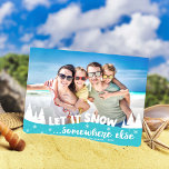 Let it snow funny vacation beach Christmas Holiday<br><div class="desc">Share one of your favourite vacation pictures with this funny photo Christmas postcard featuring a modern overlay with the wording "Let it snow somewhere else" decorated with white pines and snowflakes. The reverse of the postcard is fully customisable with your return address, your personal greeting message, and your name (delete...</div>