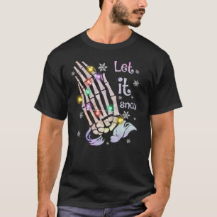 Let it snow funny winter Christmas skeleton hand  T-Shirt