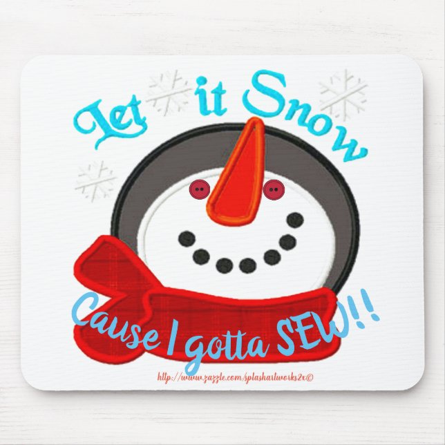 "Let it snow-I gotta Sew!" Mouse Pad (Front)