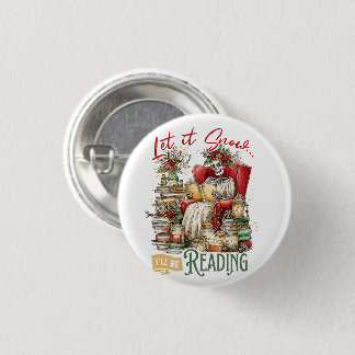 Let It Snow I'll Be Reading  3 Cm Round Badge