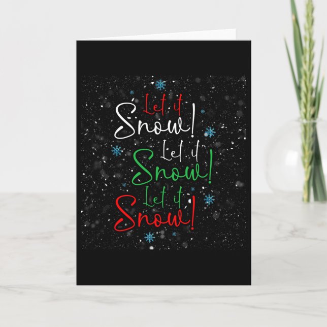 Let It Snow Let It Snow Let It Snow Snowflake Chri Card (Front)