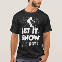Let It Snow Now Snow Skiing Sport