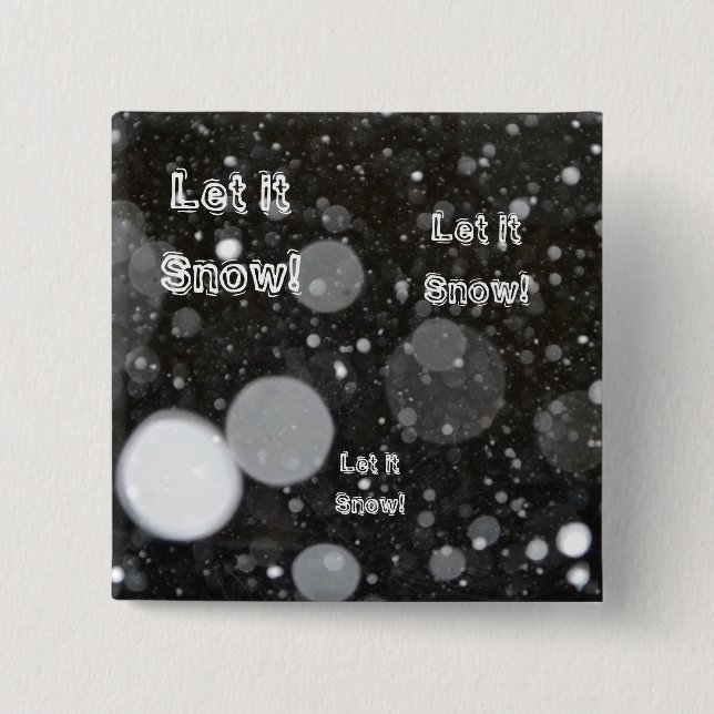 Let it Snow on a Snowy Background 15 Cm Square Badge (Front)