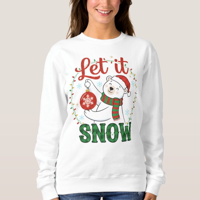 Let It Snow Polar Bear Christmas Sweatshirt (Front)