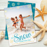 Let It Snow Somewhere Else Beach Photo Real Gold<br><div class="desc">“Let it snow (somewhere else).” A fun, humourous quote with playful, whimsical turquoise typography, real gold foil snowflakes, and your personal message/name/year in real gold foil overlay the photo of your choice. A faux gold snowflake pattern overlays turquoise blue on the back. Choose from 3 real foils: gold, silver and...</div>