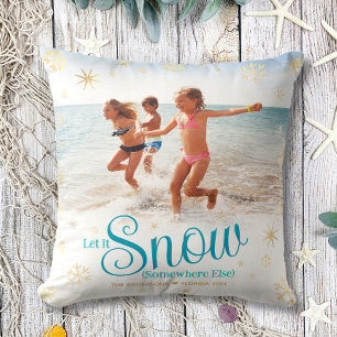 Let It Snow Somewhere Else Bold Funny Beach Photo Cushion