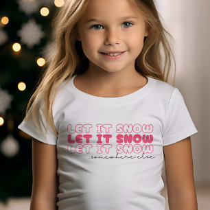 Let It Snow Somewhere Else Pink Funny Christmas T-Shirt