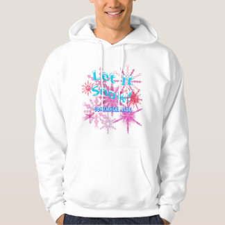 Let It Snow! Somewhere Else - Pink Snow Hoodie