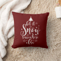 Let It Snow Somewhere Else Plum Red Holiday