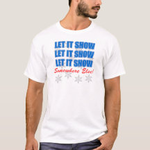 Let It Snow Somewhere Else