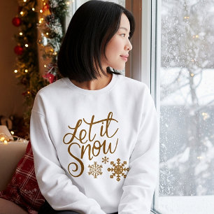 Let it snow sweatshirt