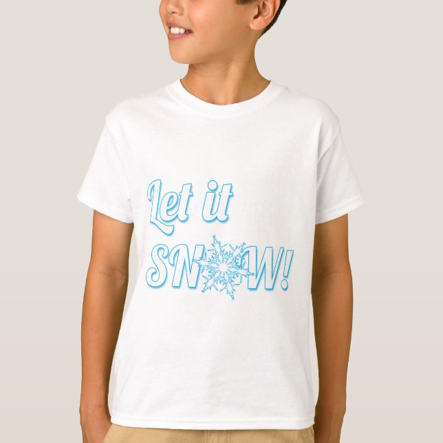 let it Snow T-Shirt (Front)