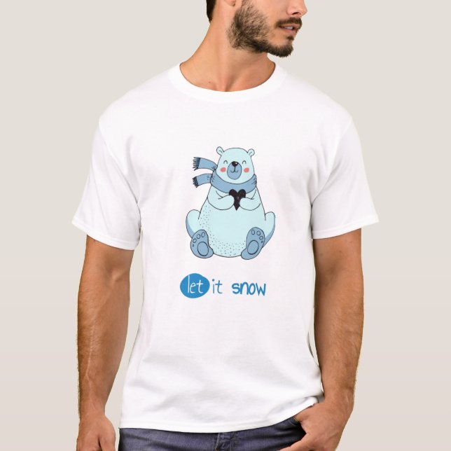 let it snow T-Shirt (Front)
