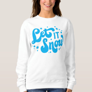 Let It Snow Winter Design Sweatshirt