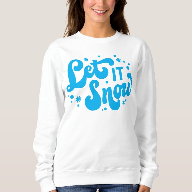 Let It Snow Winter Design Sweatshirt (Front)