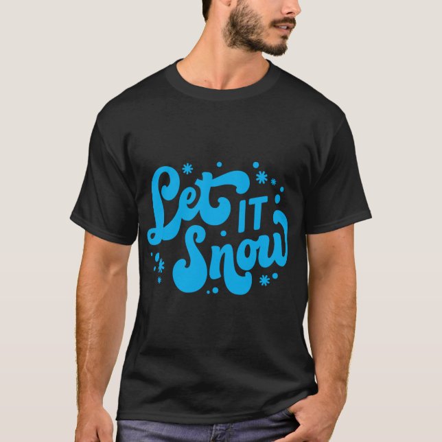 Let It Snow Winter Design T Shirt  (Front)