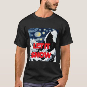 Let It Snow Winter Wonderland Art Creative Ski Sno T-Shirt