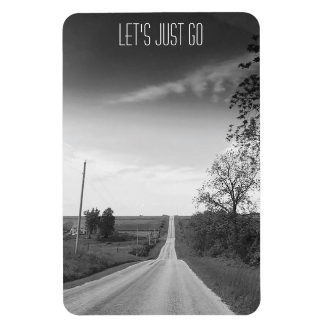 Let Just Go, Inspirational Quote Magnet (Vertical)
