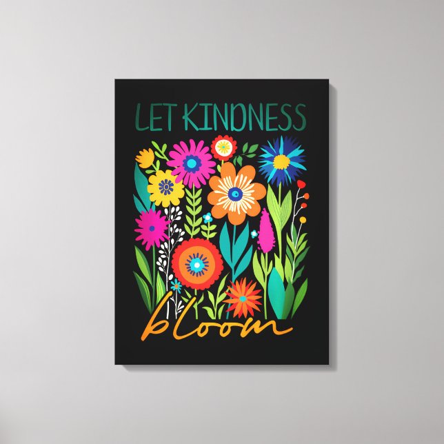 Let kindness bloom. canvas print (Front)