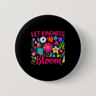 Let kindness bloom flowers mental health awareness 6 cm round badge