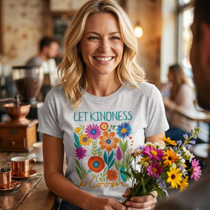 Let kindness bloom. T-Shirt