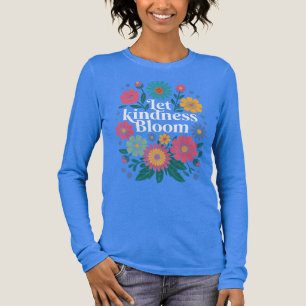 Let kindness bloom.  Tri-Blend shirt