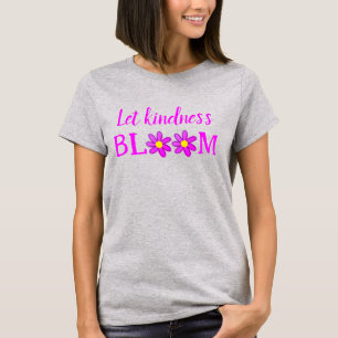 Let Kindness Bloom Women's T-Shirt