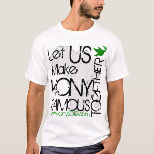 Let KONY be Famous Shirt