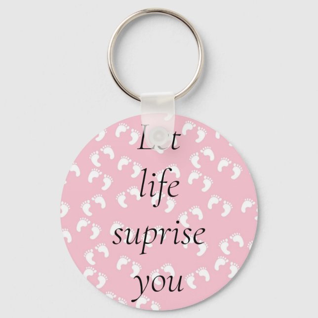 Let life suprise you  key ring (Front)