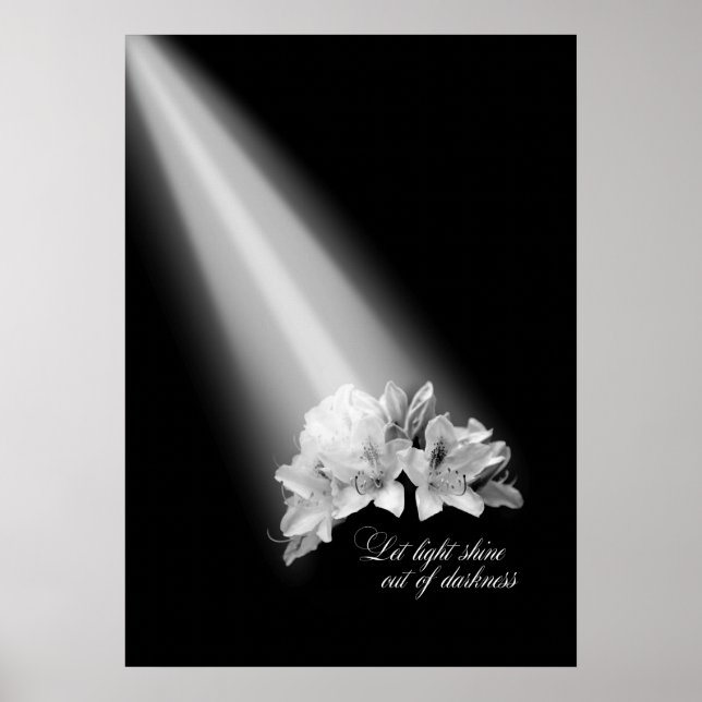 Let Light Shine Out Of Darkness Black And White Poster (Front)