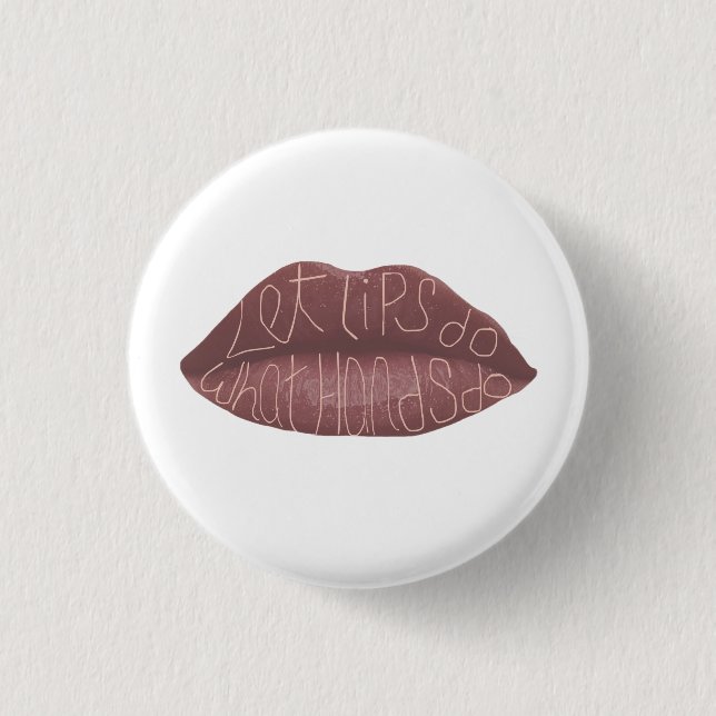 "Let lips do what hands do" R+J quote pin (Front)