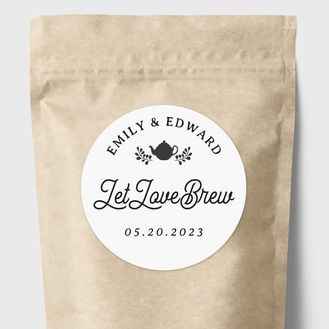 Let Love Brew Wedding Tea Favor Classic Round Sticker (Creator Uploaded)