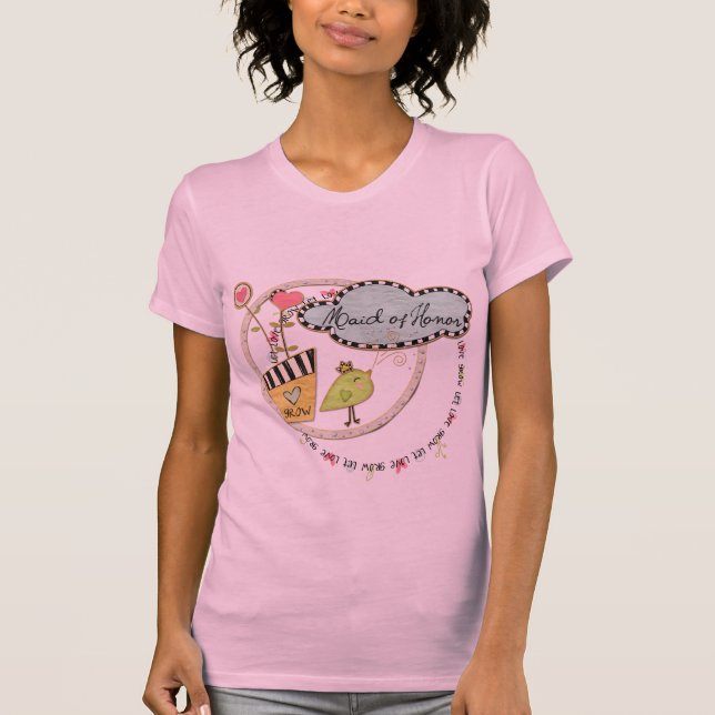 Let Love Grow Maid of Honour Shirt (Front)
